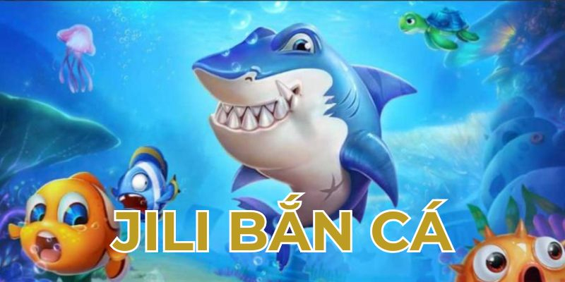 Hình ảnh sơ bộ về sảnh game Jili bắn cá