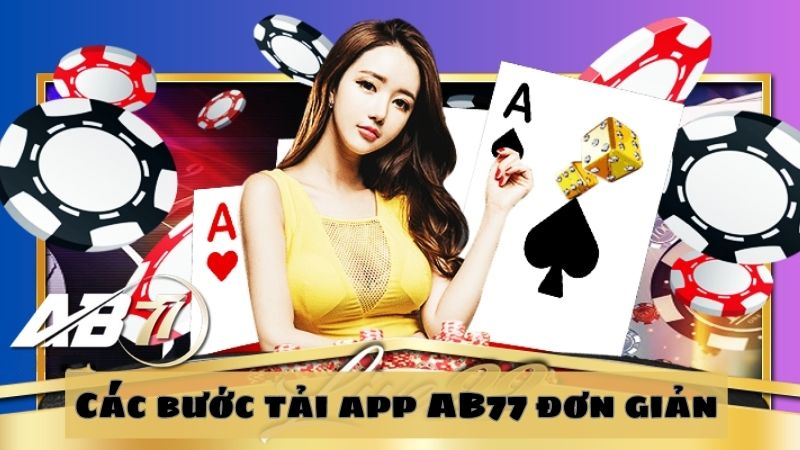 Hướng dẫn chi tiết cách tải App Ab77 dễ dàng